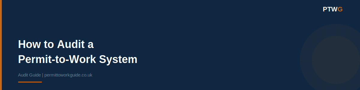 header-audit-guide — Article header for How to Audit a Permit-to-Work System